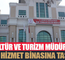 İl Kültür ve Turizm Müdürlüğü yeni hizmet binasına taşındı