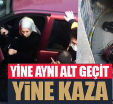 Yine aynı alt geçit yine kaza