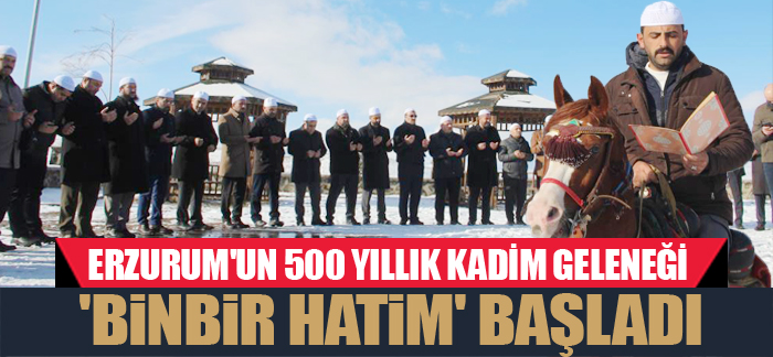 Erzurum’un 500 yıllık kadim geleneği ‘Binbir Hatim’ başladı