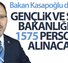 Bakan Kasapoğlu’ndan yeni personel alımı müjdesi