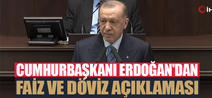 Cumhurbaşkanı Erdoğan’dan faiz ve döviz açıklaması!