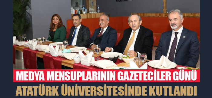 Medya mensuplarının Gazeteciler Günü Atatürk Üniversitesinde kutlandı
