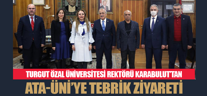 Rektör Karabulut’tan Atatürk Üniversitesine tebrik ziyareti