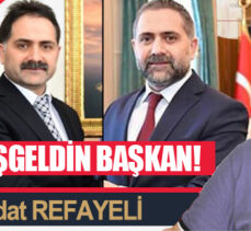 HOŞGELDİN BAŞKAN !..