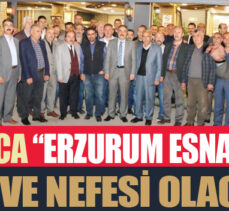 Karaca: “Erzurum esnafının sesi ve nefesi olacağız”