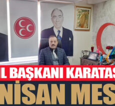 MHP İl Başkanı Karataş’tan 23 Nisan mesajı