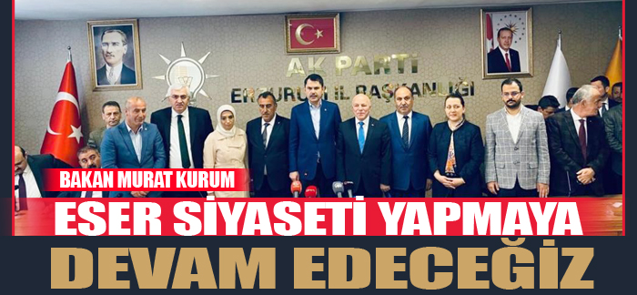 Erzurum’a 42 milyar lira yatırım yaptık.