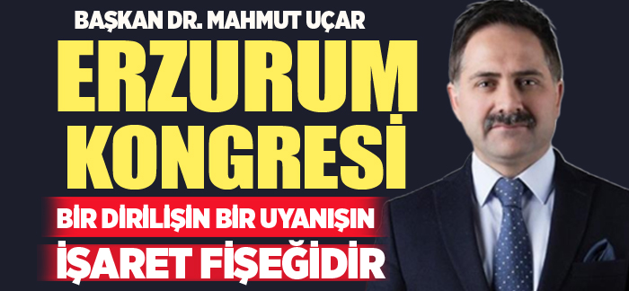 Yakutiye Belediye Başkanı  Uçar, Erzurum Kongresi’nin 103. yıl dönümünü nedeniyle bir mesaj yayınladı.