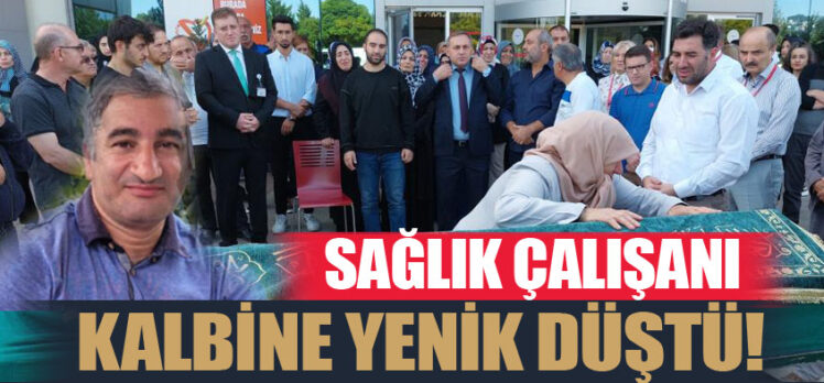 Kalp kriz geçiren 48 yaşındaki Erzurumlu sağlık çalışanı Samsun’da hayatını kaybetti!..