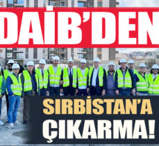 Sırbistan’ın Başkenti Belgrad’a yönelik inşaat ve yapı malzemeleri sektörel ticaret heyeti gerçekleştirildi.