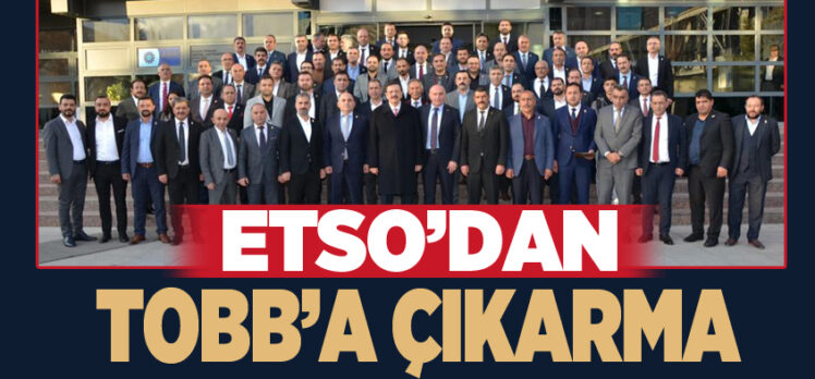 ETSO Yönetim Kurulu ve Meclisi, TOBB Yönetim Kurulu Başkanı Rifat Hisarcıklıoğlu’nu ziyaret etti!