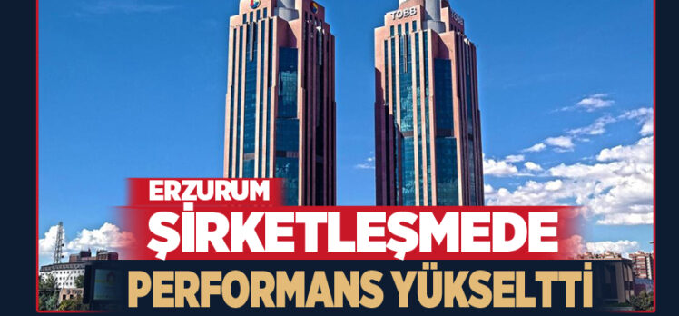  TOBB açıkladı,Erzurum’da bu yılın Ocak-Ekim ayları arasında 303 şirket kurulumu gerçekleşti.