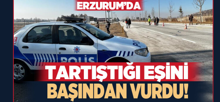  Erzurum’da bir kişi, yakınlarının evine sığınan eşini silahla başından vurdu,her yerde aranıyor!…