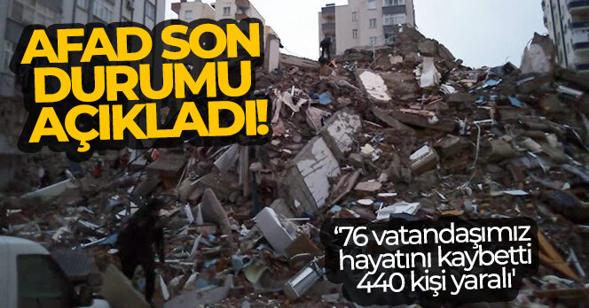 Türkiye genelinde “76 vatandaşımız hayatını kaybetmiş, 440 vatandaşımız yaralanmıştır”