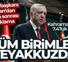 Cumhurbaşkanı Erdoğan, İlgili tüm birimlerimiz AFAD koordinasyonunda teyakkuz halindedir.” dedi.
