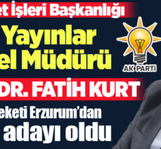Erzurumlu Dini Yayınlar Genel Müdürü Doç. Dr. Fatih Kurt, AK Parti’den milletvekili aday adayı oldu.