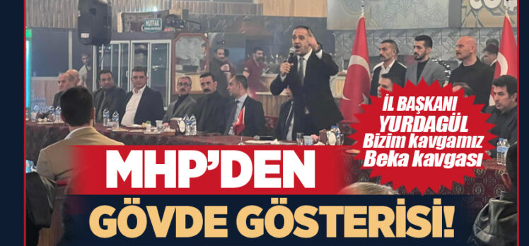 MHP İl Başkanı Adem Yurdagül, Erzurum’daki tüm kadrolarıyla muhalefete adeta gözdağı verdi.