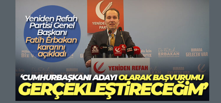 Yeniden Refah Partisi Genel Başkanı Fatih Erbakan: ‘Herhangi bir ittifak içerisine girmeyeceğiz’