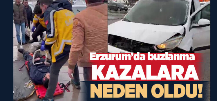 Erzurum’da kar yağışının ardından meydana gelen buzlanma kent genelinde kazalara neden oldu.