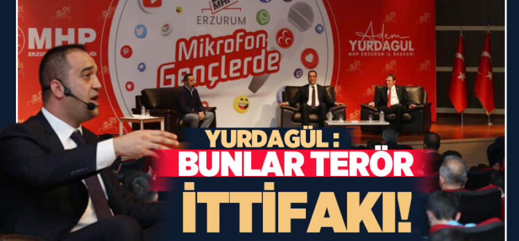 Milliyetçi Hareket Partisi (MHP) Erzurum İl Başkanı Adem Yurdagül, ateş püskürdü!……