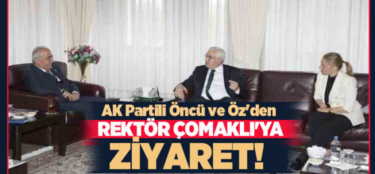 AK Parti Erzurum Milletvekilleri Fatma Öncü ve Mehmet Emin Öz, Rektör Çomaklı’yı ziyaret etti.