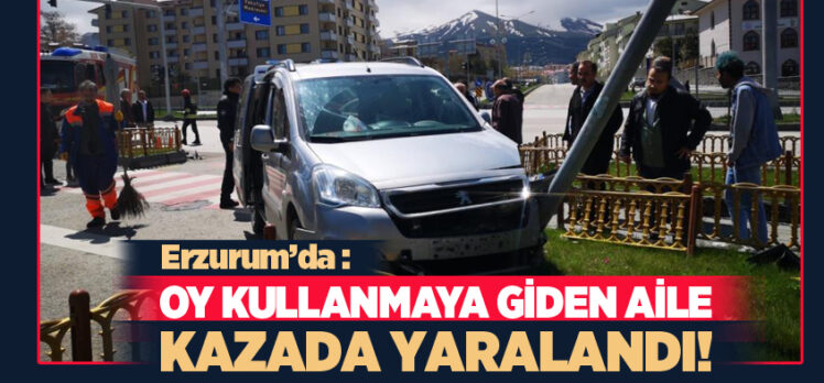 Erzurum Yakutiye’de oy kullanmaya giden aile, trafik kazası geçirdi.  Kazada 2 kişi yaralandı!…