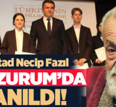 Necip Fazıl Kısakürek,vefatının 40. yıl dönümünde Erzurum’da düzenlenen programla anıldı.