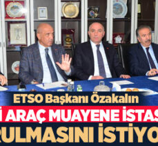 ETSO Yönetim Kurulu Başkanı Saim Özakalın; “Şehrin sorunlarını gündeme taşıyor..”