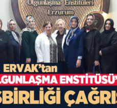 ERVAK Kadın Kolları heyeti,  Yakutiye’deki Erzurum Olgunlaşma Enstitüsünün birimlerini dolaştı!.