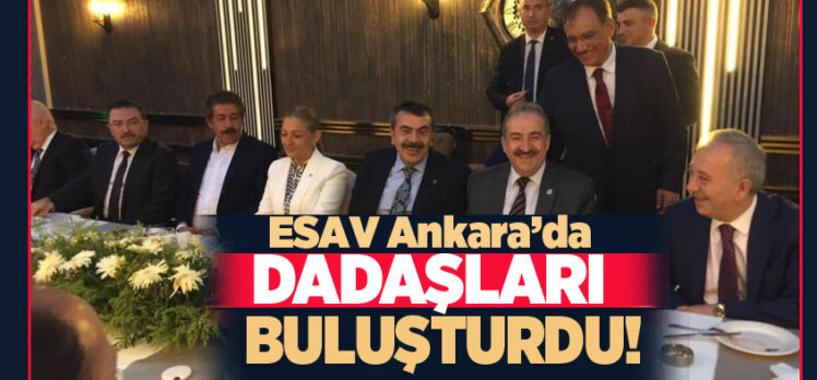 ESAV, Ankara’daki Erzurumlu Siyasetçiler, bürokratlar, iş adamları ve hemşerileri bir araya getirdi.