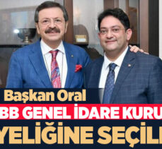 Hakan Oral, Türkiye Odalar ve Borsalar Birliği’nin (TOBB) Genel İdare Kurulu (GİK) üyeliğine seçildi.