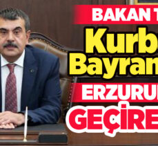 Milli Eğitim Bakanı Prof. Dr. Yusuf  Tekin , Arife Günü memleketi olan Erzurum’a geliyor!.