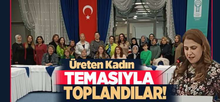TDED Erzurum“Hüma Hatun Dost Meclisi” bu sefer de “üreten kadın” temasıyla toplandı.