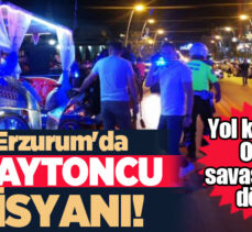 Erzurum’da vatandaşların şikayeti üzerine uyarılan faytoncular akşam saatlerinde eylem yaptı!