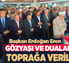 10 gündür yoğun bakımda tedavisi devam eden Başkan Erdoğan Eren bu sabah vefat etti.