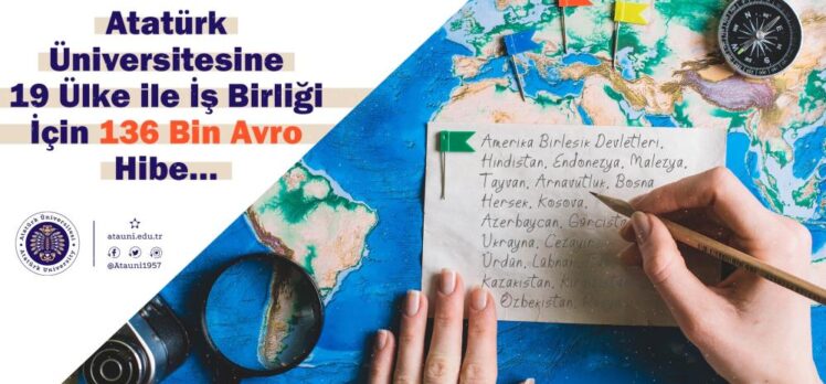 Atatürk Üniversitesi,19 ülke ile iş birliği için 136 bin 725 Avro hibe almaya hak kazandı.