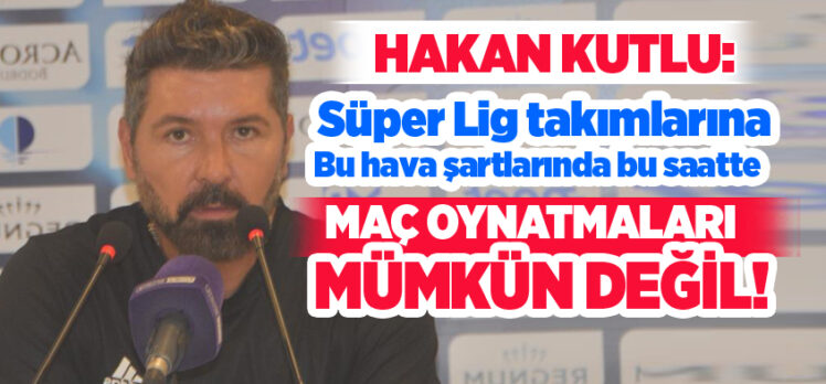Erzurumspor FK Teknik Direktör Hakan Kutlu, maçın ardından açıklamalarda bulundu!..