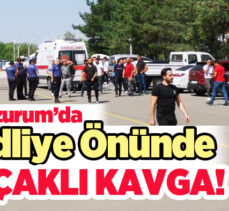 Erzurum’da cinayet davası sonrası taraflar arasında başlayan tartışma kavgaya dönüştü.