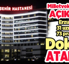 Erzurum Şehir Hastanesi’ne 31 uzman hekim ve 173 pratisyen hekim ataması yapıldığı açıkladı.