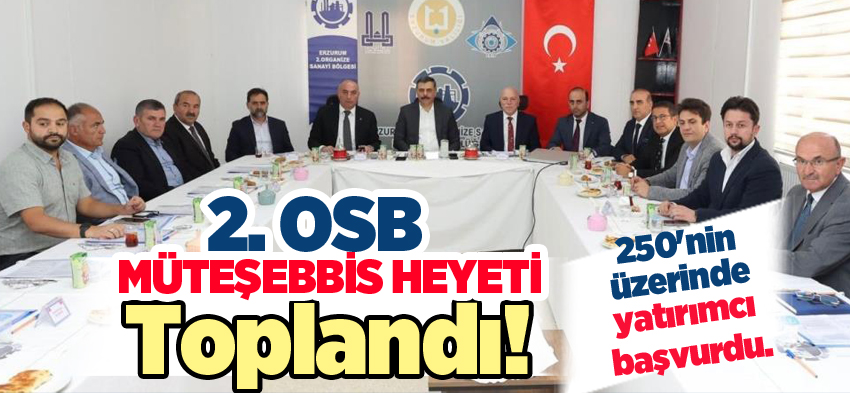 Erzurum (2. OSB) Müteşebbis Heyeti, Vali Mustafa Çiftçi başkanlığında toplandı.