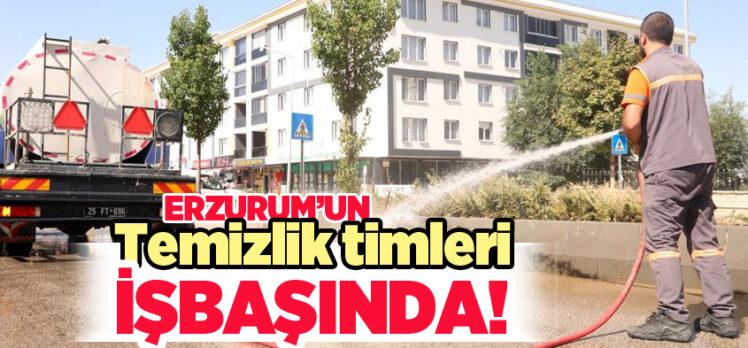 Erzurum Büyükşehir Belediyesi’nin temizlik timleri, kenti baştan aşağı su ile temizliyor….