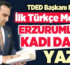 Türk edebiyatında ilk Türkçe Mevlidi yazanın Erzurumlu Mustafa Kadı Darir Efendi olduğunu söyledi.