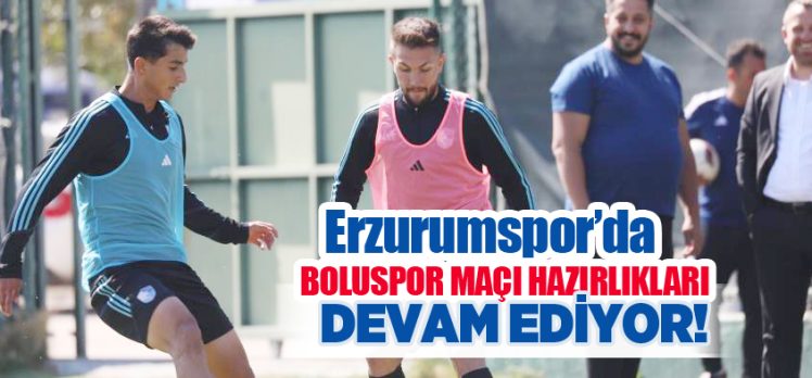 Erzurumspor FK, hafta sonu oynayacağı Boluspor karşılaşması hazırlıklarını tüm hızıyla sürdürüyor.