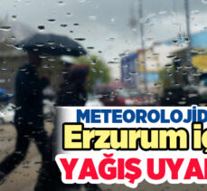 Meteoroloji Erzurum’da beklenen kuvvetli yağışlara dikkat çekerek vatandaşları uyardı.