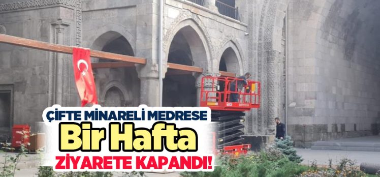 Erzurum’da bulunan Çifte Minareli Medrese 1 hafta boyunca ziyaretçilere kapalı olacak.