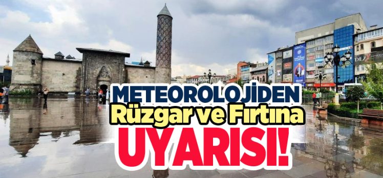 Meteoroloji 12. Bölge Müdürlüğü Erzurum ve çevresi için kuvvetli rüzgar ve fırtına uyarısında bulundu.