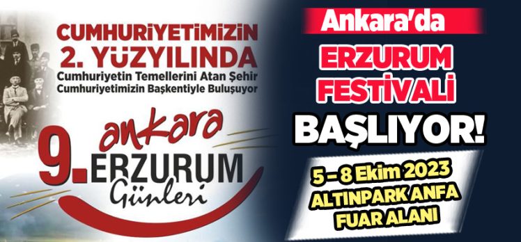 9. Ankara Erzurum Tanıtım Günleri, Ankara Altınpark ANFA Fuar Alanında yarın başlıyor.
