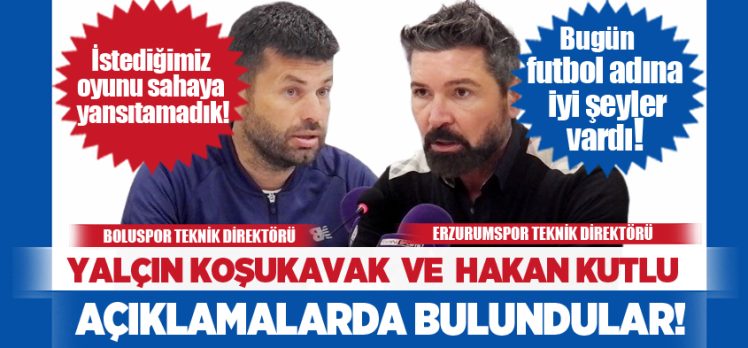 Erzurumspor FK – Boluspor maçının ardından iki takımın teknik adamı açıklamalarda bulundu.