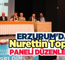 Türkiye Yazarlar Birliği’nin 45. Yılında Erzurumlu Bir Düşünür Nurettin Topçu” paneli düzenlendi.