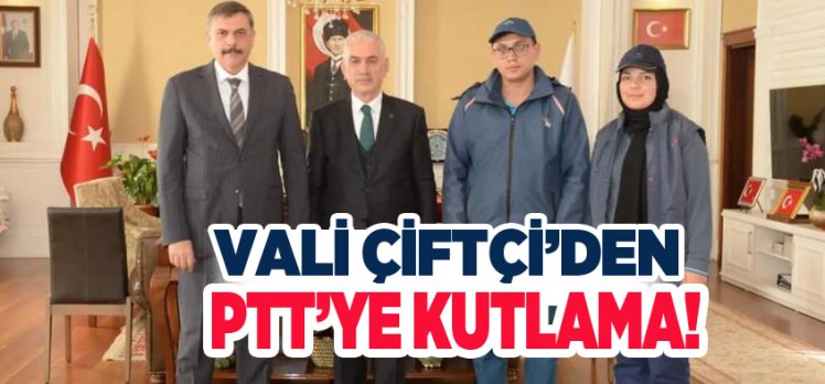 Vali Çiftçi, PTT Başmüdürü Kâmil Eti ve PTT personelini makamında kabul etti!!.